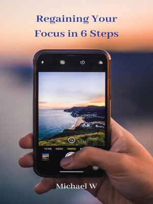 cover image of Regaining Your Focus in 6 Steps